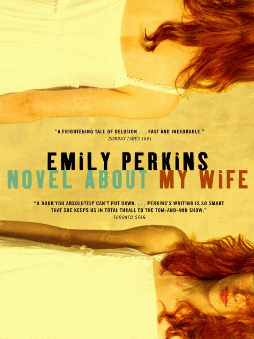Title details for Novel About My Wife by Emily Perkins - Available